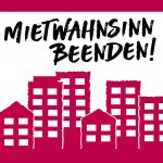 Mietwahnsinn beenden! Veranstaltungsreihe zu Gentrifizierung, Wohnungsnot und Widerstand