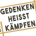 Gedenken heißt kämpfen!